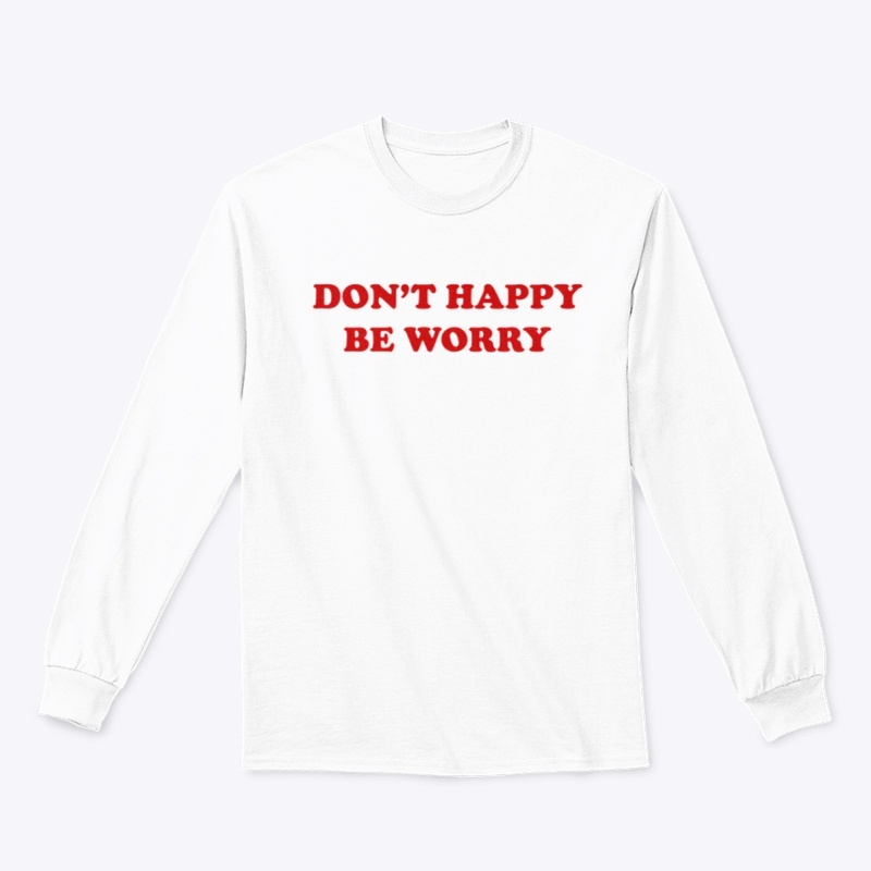DON'T HAPPY