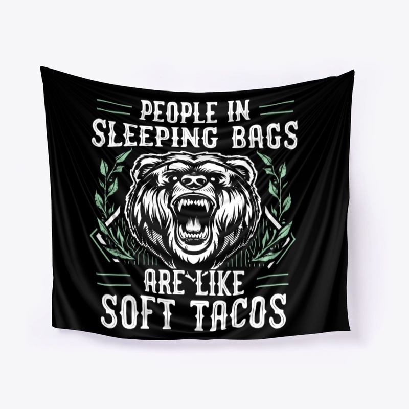 People In Sleeping Bags Like Soft Tacos