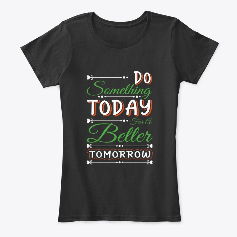 Typography Do something Today T-Shirt 