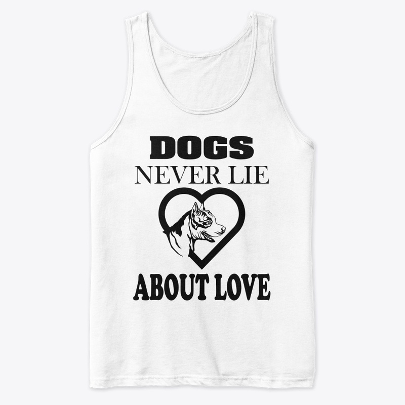 DOGS NRVER LIE ABOUT LOVE