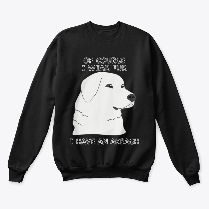 Of Course I Wear Fur - Akbash