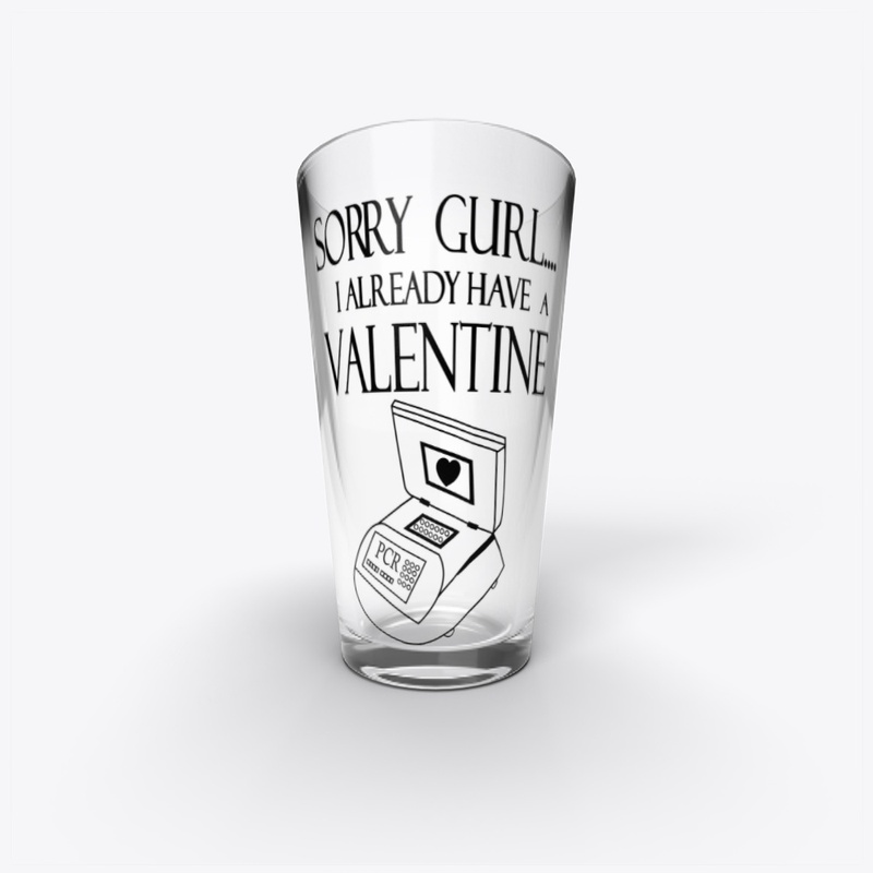 PCR -Sorry Gurl I Already Have Valentine