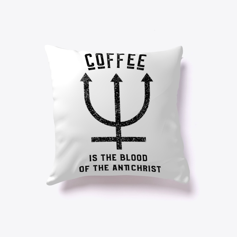 Coffee is the Blood of the Antichrist
