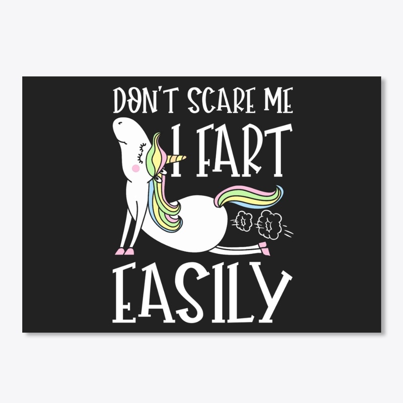 Don't Scare Me I Fart Easily Unicorn Fun