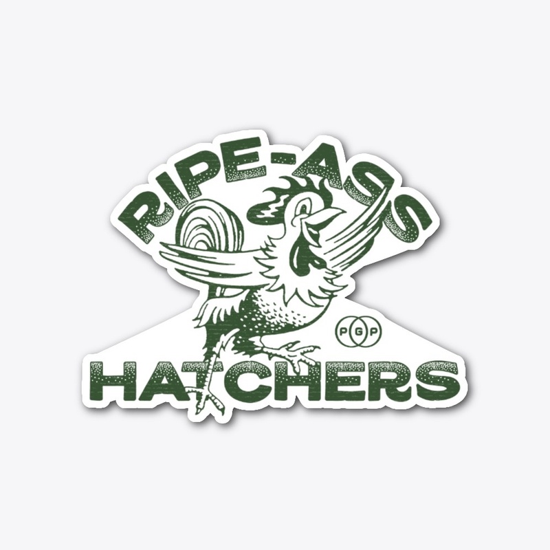 Ripe-Ass Hatchers