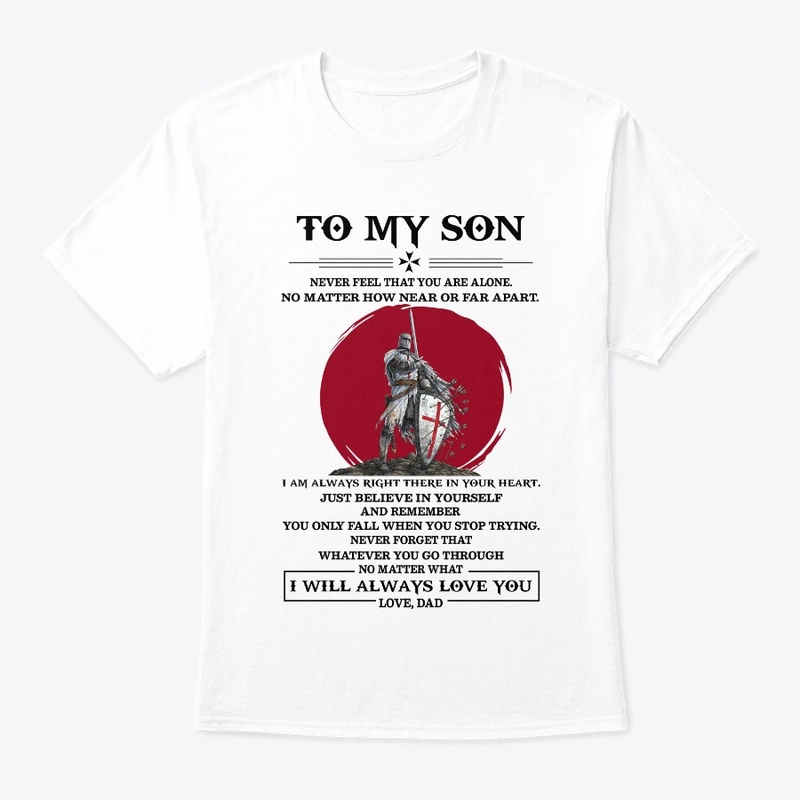 To My Son Love Dad Shirt