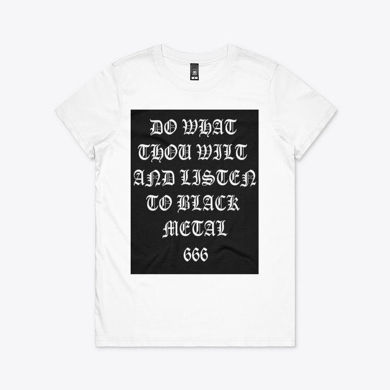 DO WHAT THOU WILT