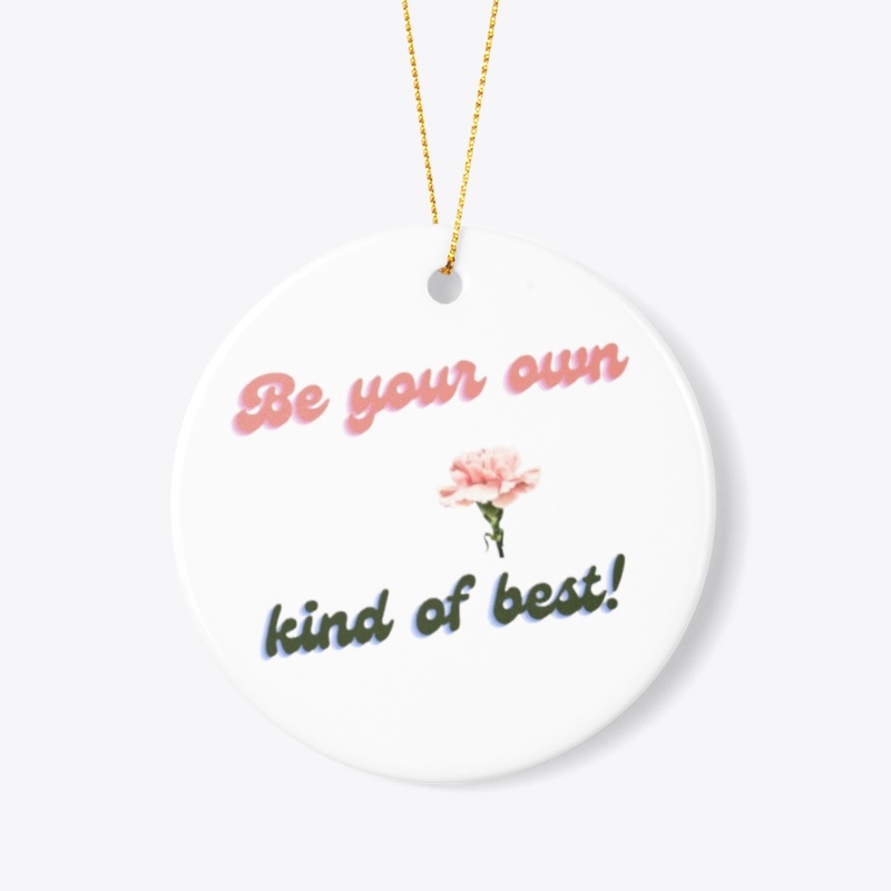Be Your Own Kind of Best