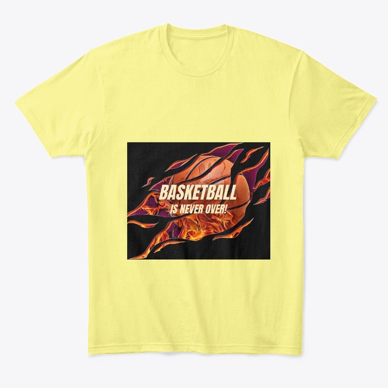 Basketball Is Never Over