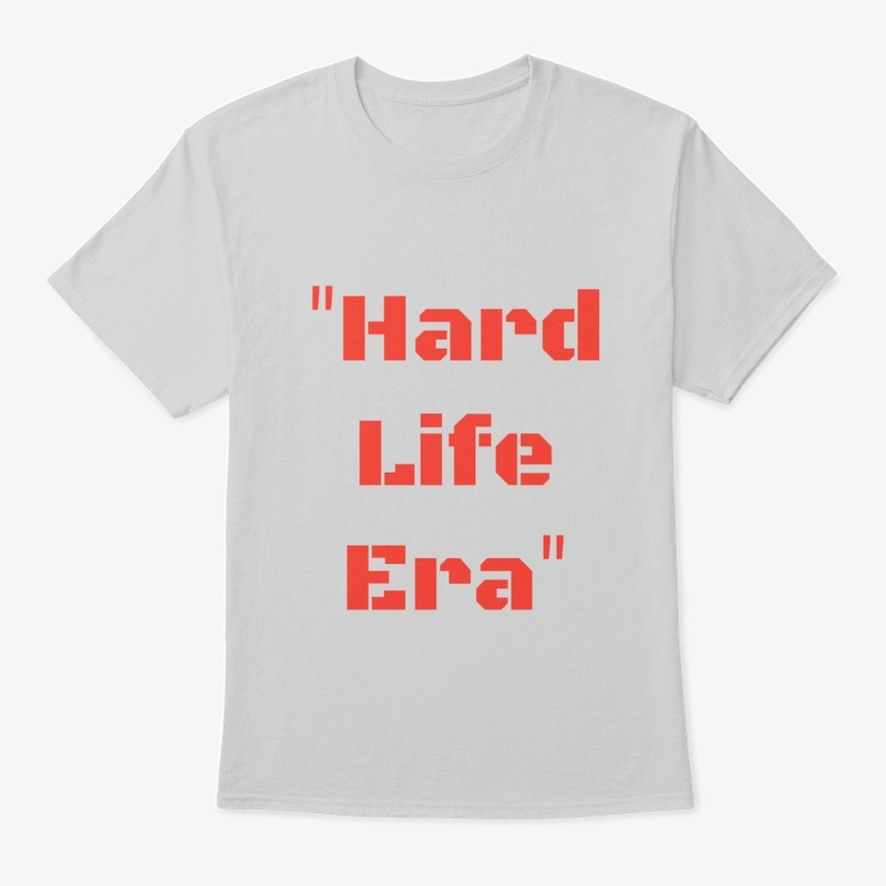 "Hard Life Era"