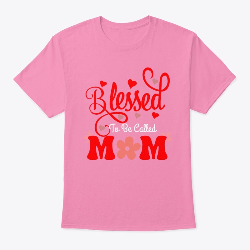 Blessed to be Called Mom