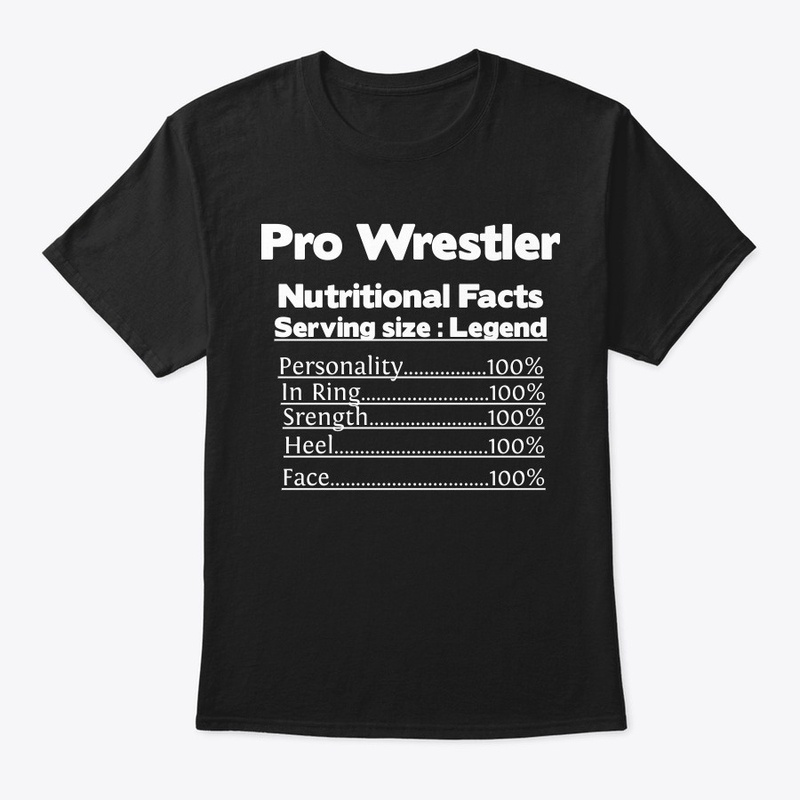 Pro Wrestler Nutritional Facts Tee