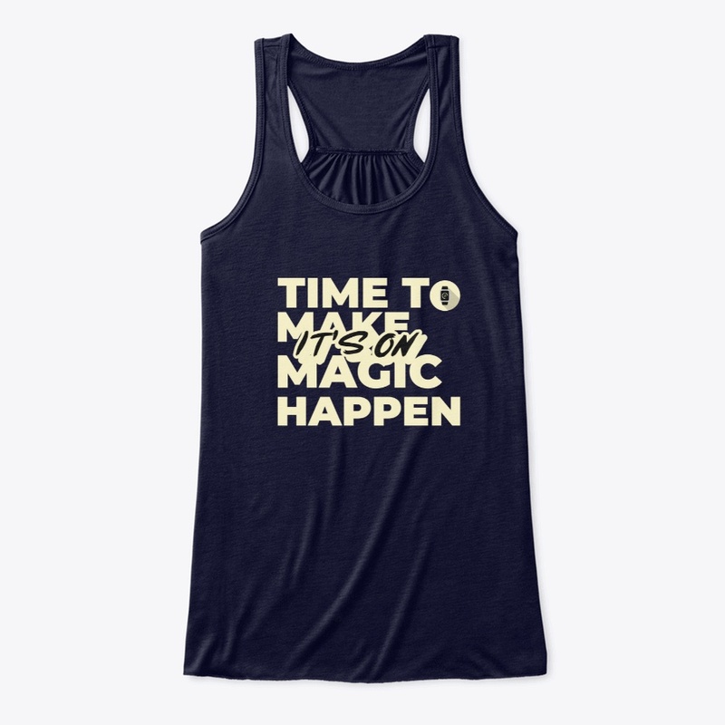 Time To Make Magic Happen