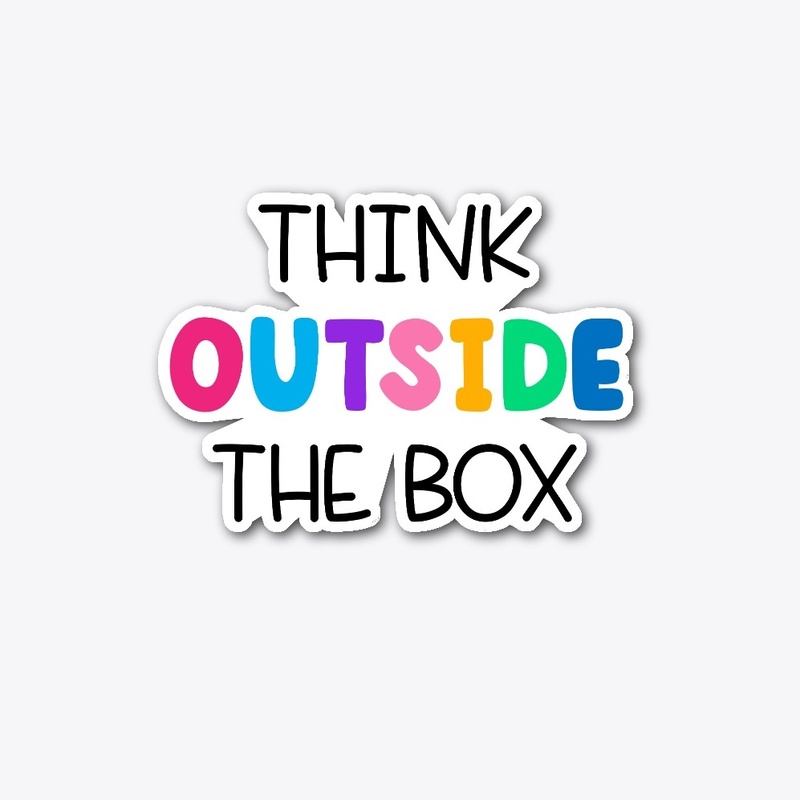 Think Outside The Box Sticker!