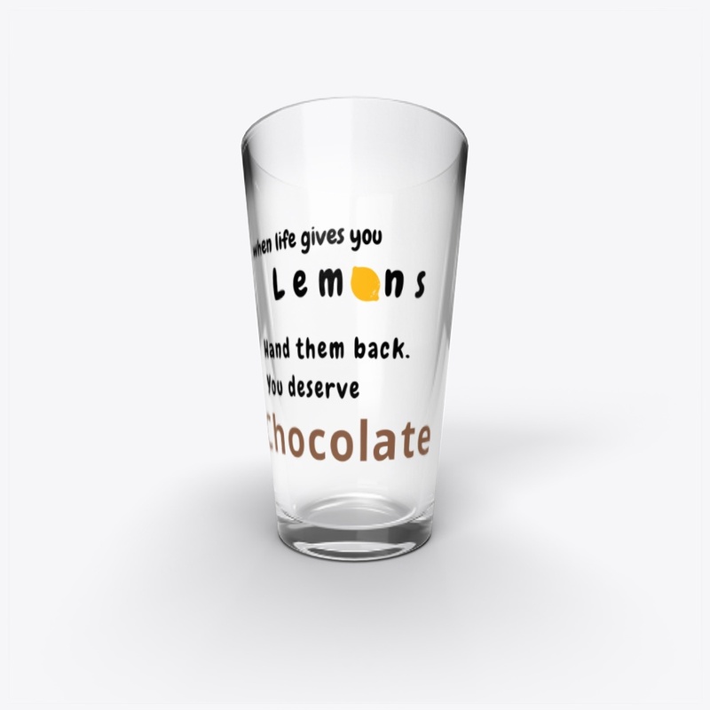 When life give you lemons, get chocolate