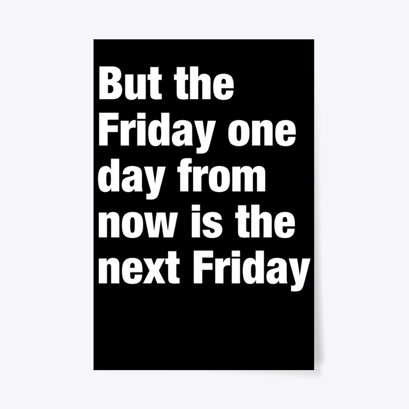 But the Friday one day from now 