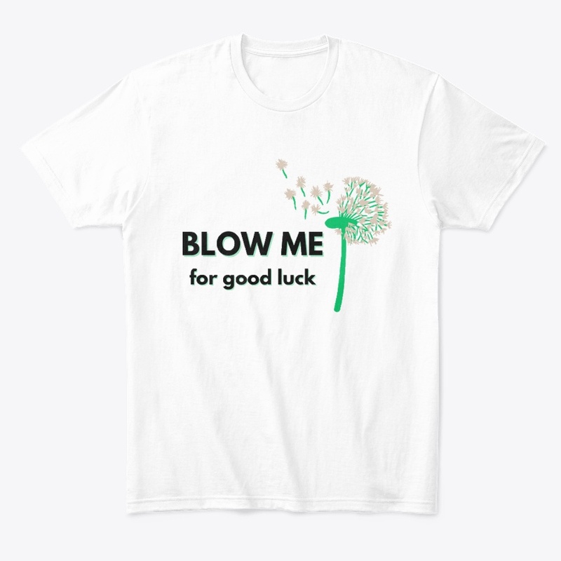 Blow Me For Good Luck