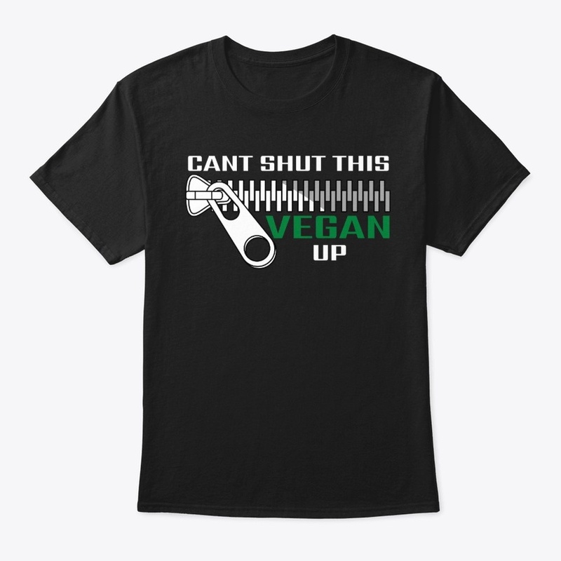 You Can't Shut This Vegan Up Zipper