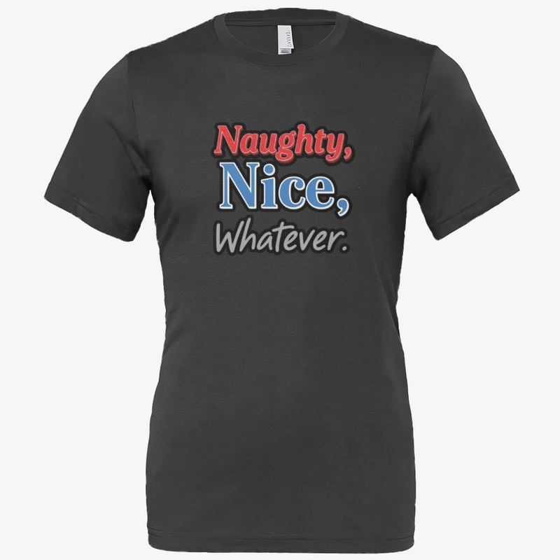 Naughty, Nice, Whatever