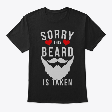 Mens Sorry This Beard Is Taken Shirt Bir Black T-Shirt Front