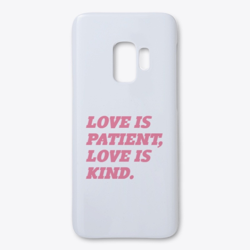 Love is Patient, Love is Kind.