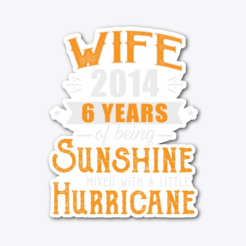 Wife Since 2014, 6th Wedding Anniversary