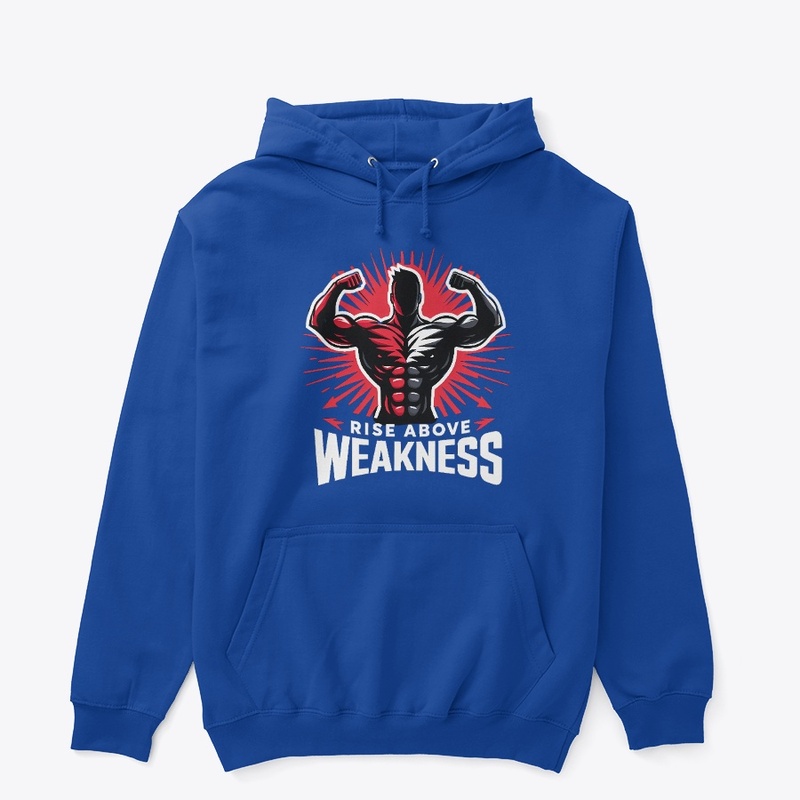 Rise above weakness 