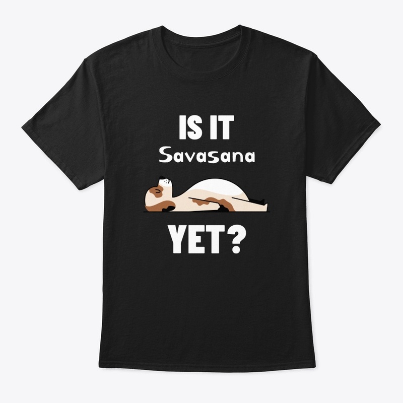 IS IT SAVASANA YET?