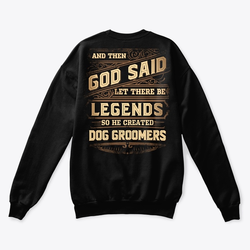 Legendary Dog Groomer Hoodie 