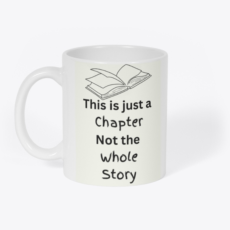 Just a Chapter Not the Whole Story