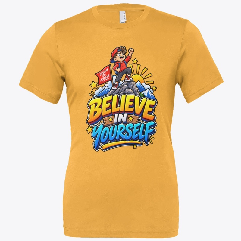 Believe in Yourself – Dream Do Achieve 