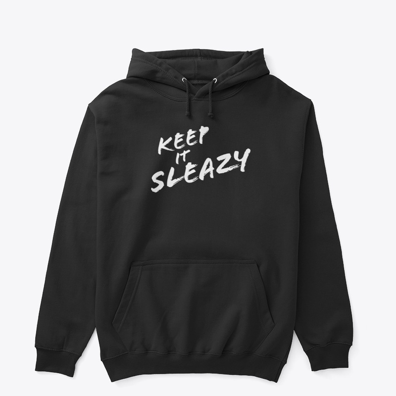 Keep it Sleazy 