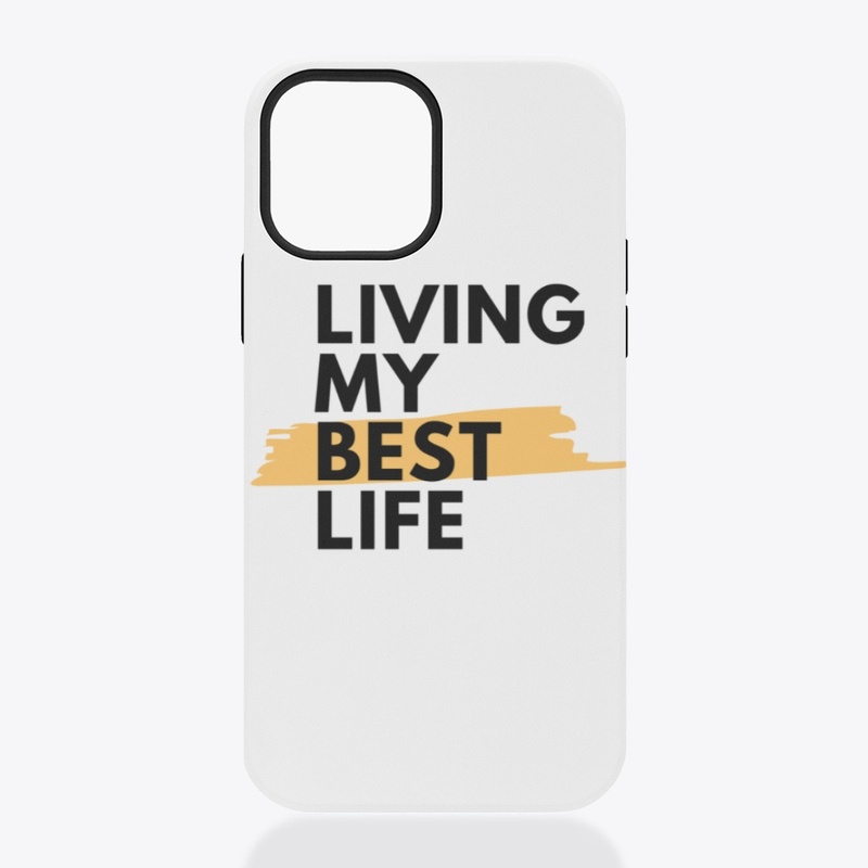 iPhone Case- Living My Best Life