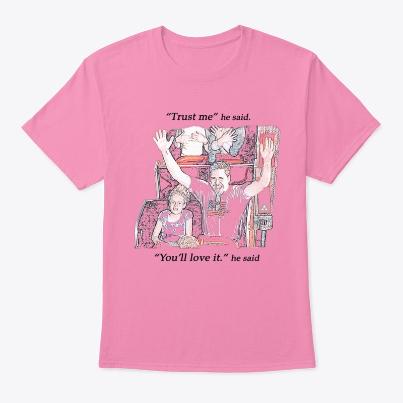 Trust me. You'll love it. He said.