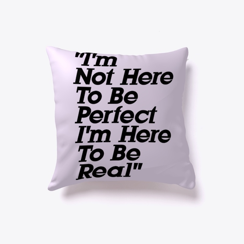 I'm not here to be perfect