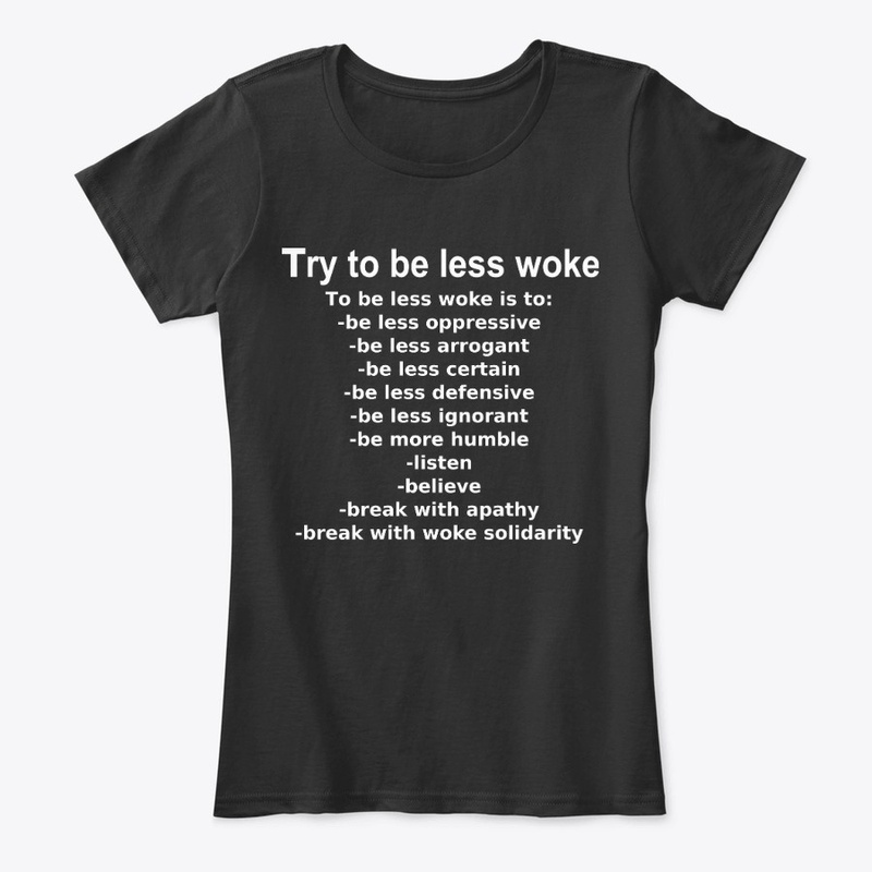 BE LESS WOKE