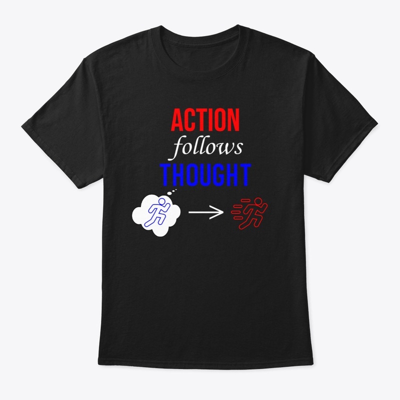 Action Follows Thought
