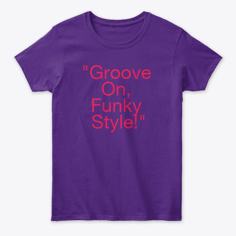 "Groove On, Funky Style!"
