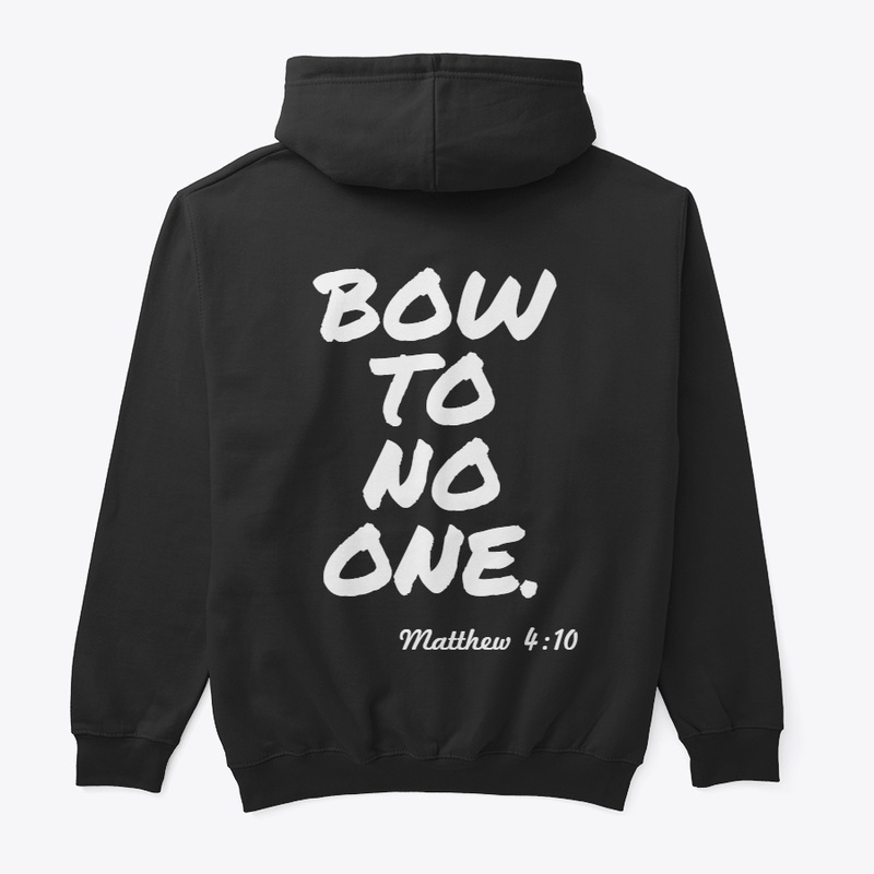 BOW TO NO ONE