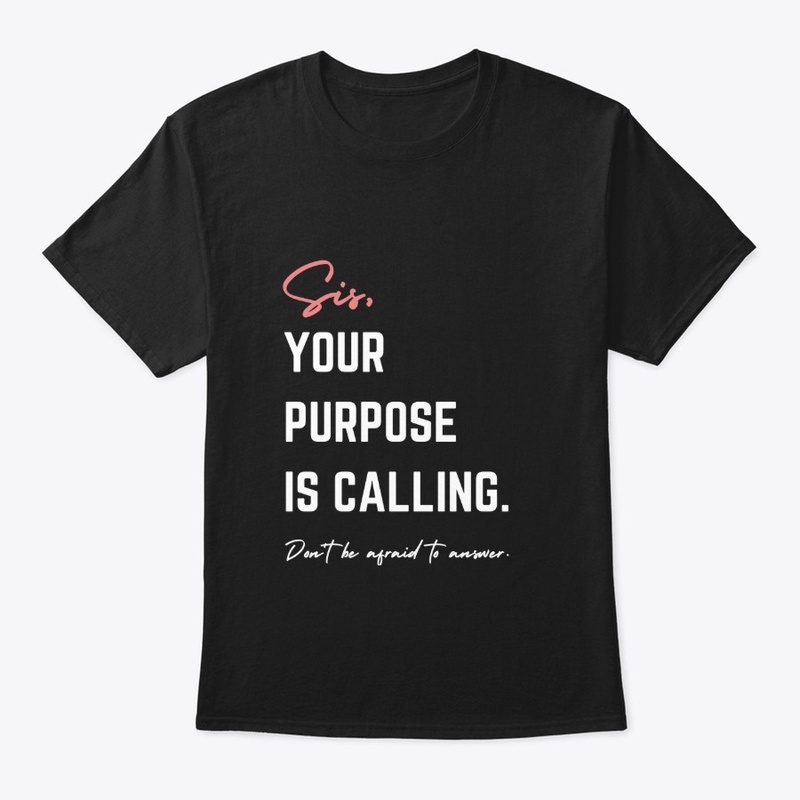 Sis, Your Purpose is Calling!