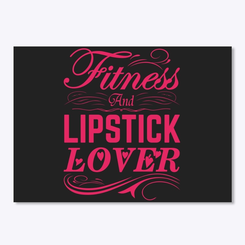 Fitness and Lipstick Lover
