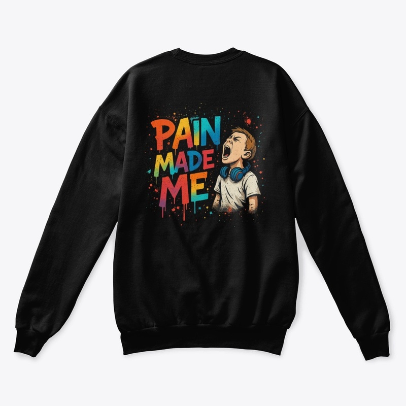 Pain Made Me