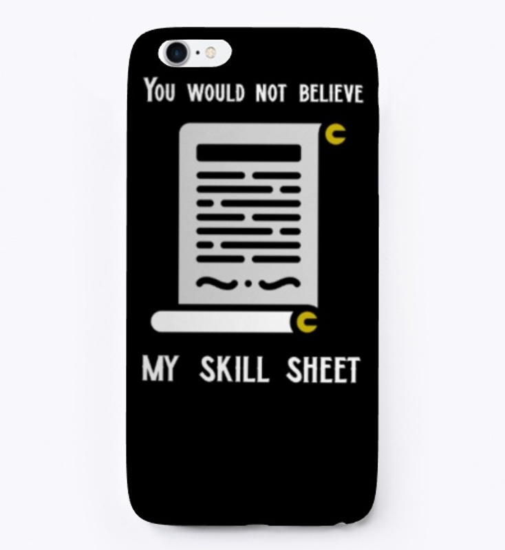 You would not believe my skill sheet