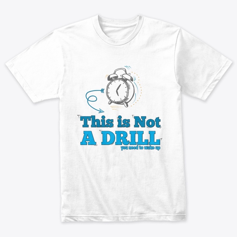 This is Not A Drill Funny T Shirt
