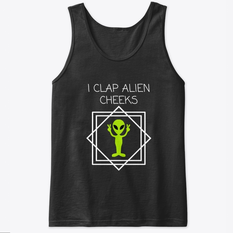 I CLAP ALIEN CHEEKS