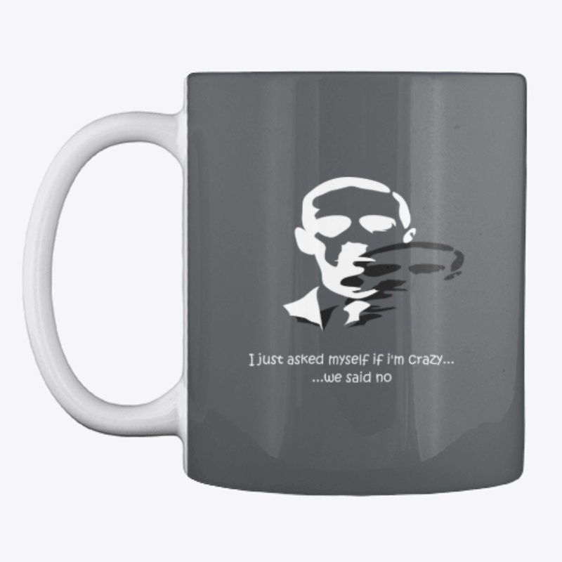 I just asked myself if I'm crazy...