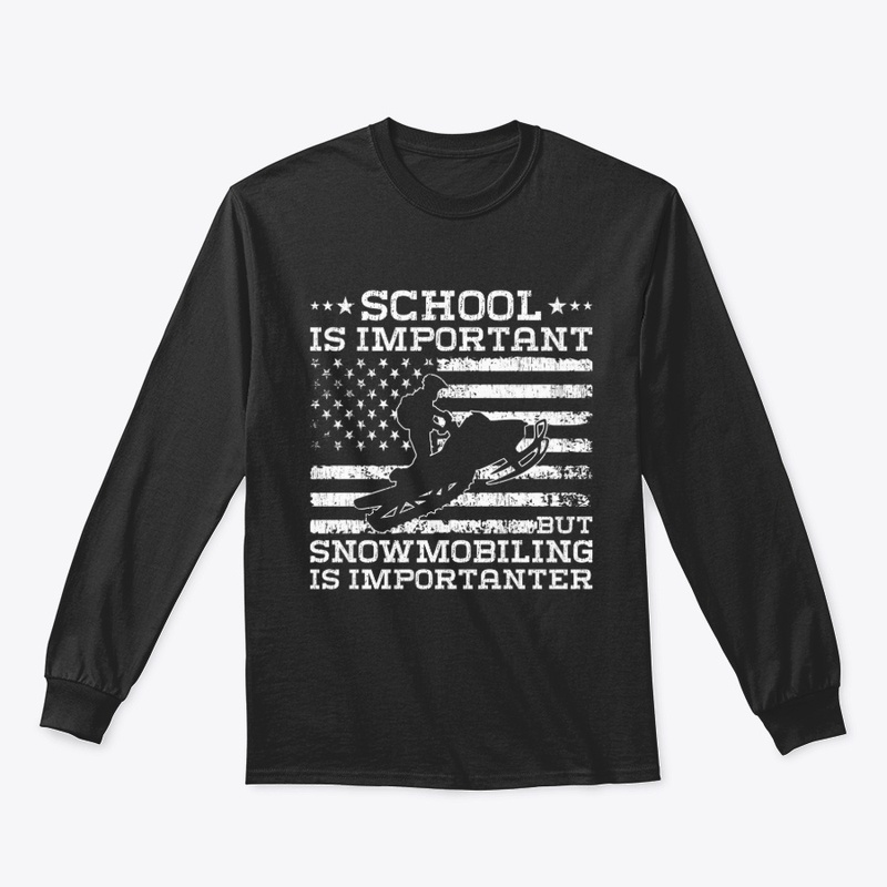 School Is Important But Snowmobiling