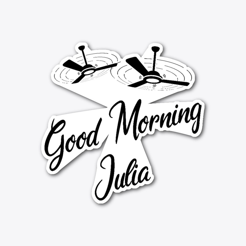 Funny Julia Meme says Good Morning Julia