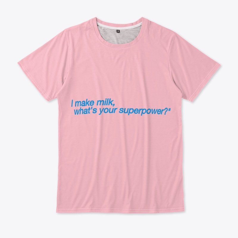 I make milk , what's your superpower?
