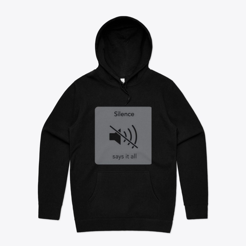 Silence Says it all hoodie